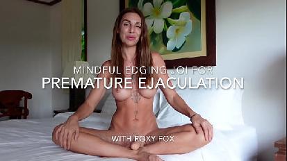 Mindful edging joi per l eiaculazione precoce con roxy fox
